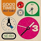 Good Times, Great Oldies