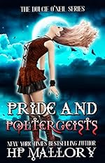 Pride and Poltergeists: An Urban Fantasy Fairy Series (The Dulcie O'Neil Urban Fantasy Series Book 9)