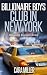 Billionaire Boys Club in New York (Billionaire Romance Series Book 3)