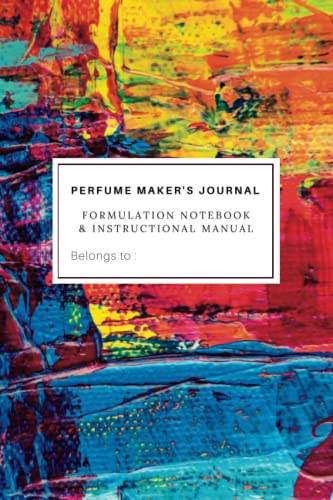 The Perfume Maker's Journal: The Perfume Maker's Journal: A formu...