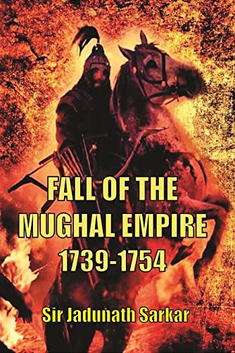 Buy FALL OF THE MUGHAL EMPIRE 1739-1754 Book Online at Low Prices in ...