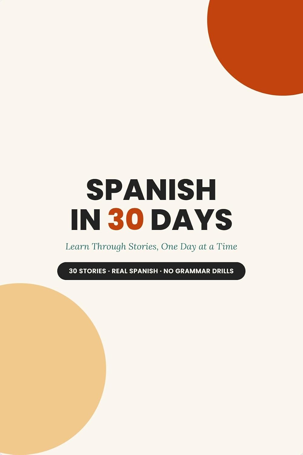 Spanish in 30 Days: Learn Through Stories, One Day at a Time