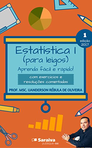 Estatística I (para leigos): aprenda fácil e rápido!