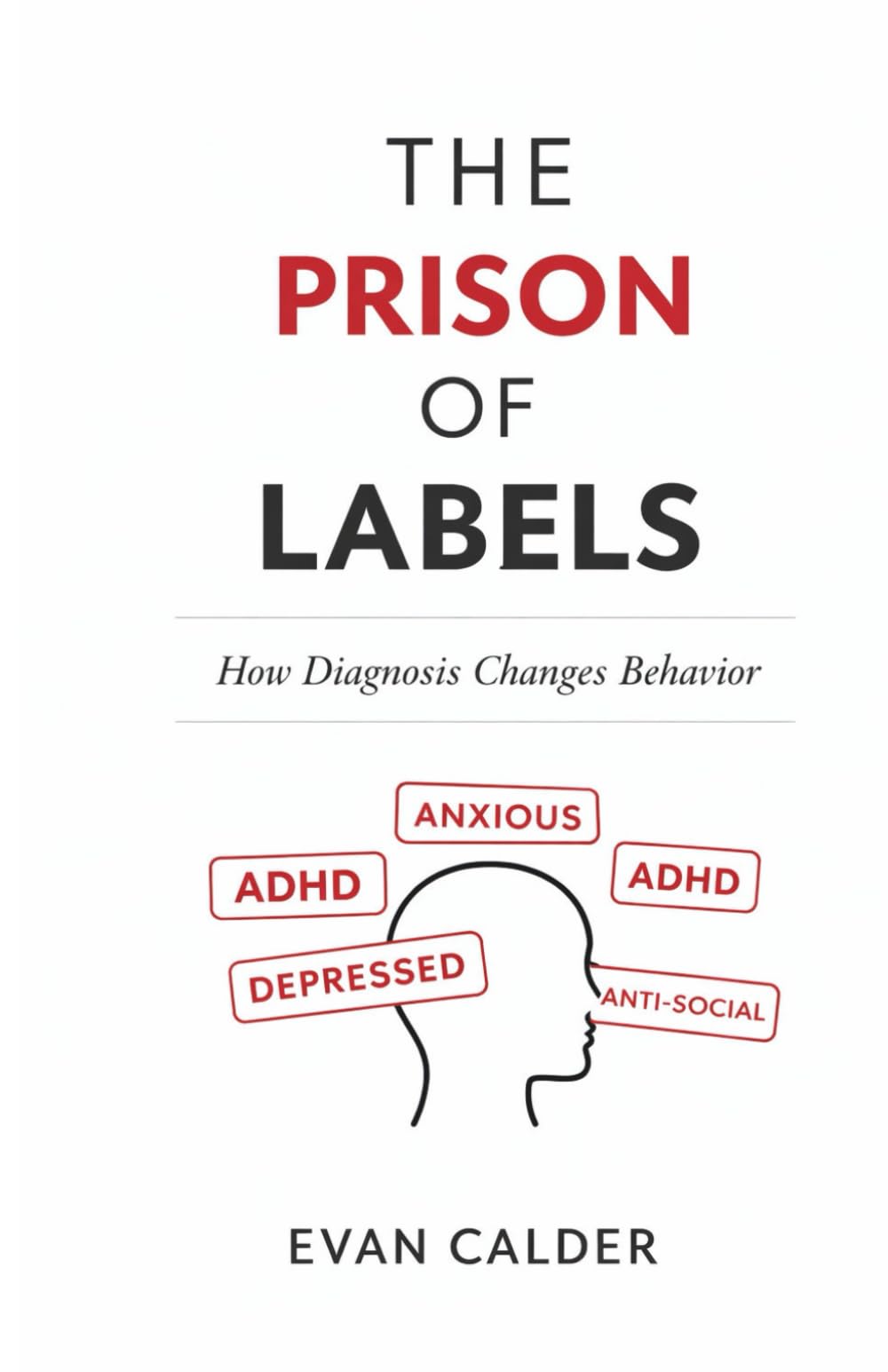 The Prison of Labels: How Diagnosis Changes Behavior (The Hidden Mind Series)