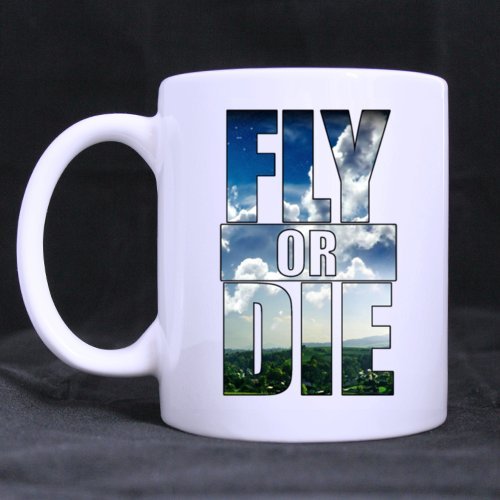 Fashion Design Sky FLY OR DIE Ceramic Coffee White Mug (11 Ounce) Tea Cup - Best Gift For Birthday,Christmas And New Year
