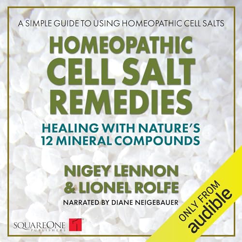 Homeopathic Cell Salt Remedies by Nigey Lennon, Lionel Rolfe episode artwork