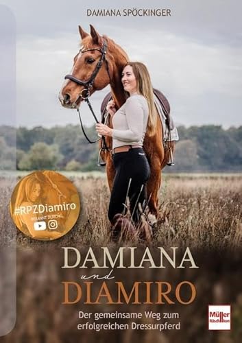 DAMIANA und DIAMIRO: Der gemeinsame Weg zum erfolgreichen Dressurpferd - RPZ Diamiro bekannt durch: Instagram und YouTube