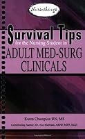 Survival Tips for the Nursing Student in Adult Med-Surg Clinicals 0975999826 Book Cover