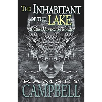 The Inhabitant of the Lake and Other Unwelcome Tenants
