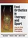 Foot Orthotics in Therapy and Sport