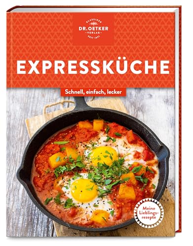 Meine Lieblingsrezepte: Expressküche: Schnell, einfach, gesund und lecker – Gerichte, die der ganzen Familie schmecken und den stressigen Alltag erleichtern.