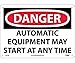 DANGER, AUTOMATIC EQUIPMENT MAY START AT ANYTIME, 10X14, RIGID PLASTIC (5 Pack)