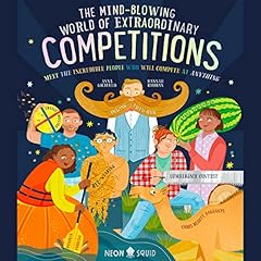 The Mind-Blowing World of Extraordinary Competitions Audiobook By Anna Goldfield, Hannah Riordan, Neon Squid cover art