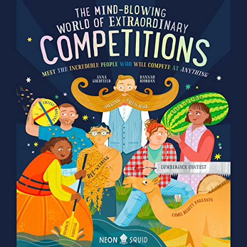 The Mind-Blowing World of Extraordinary Competitions (Authored by Anna Goldfield, Hannah Riordan, Neon Squid) episode artwork