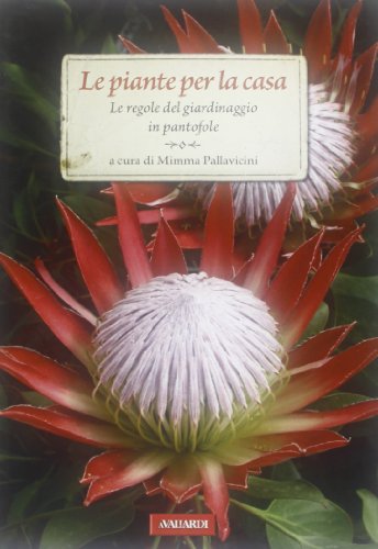 Le piante per la casa. Le regole del giardinaggio in pantofole. Ediz. illustrata