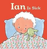 Ian Is Sick (Ian and Sarah)
