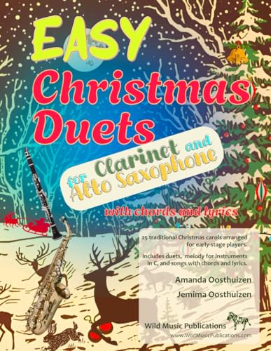 Easy Christmas Duets for Clarinet and Alto Saxophone: 25 traditional Christmas Carols arranged for early-stage players with duets, melody for ... Saxophone Duets for Beginners and Improvers)