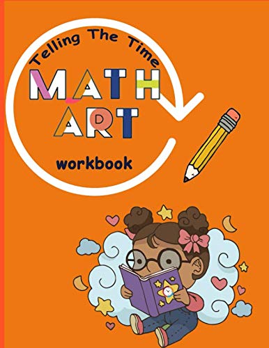Math Art Telling The Time Workbook: The Activity book for kids learning ...