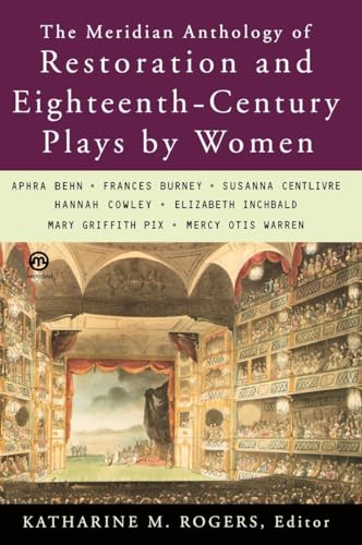 The Meridian Anthology of Restoration and Eighteenth-Century Plays by Women