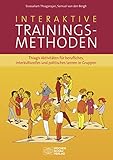 Interaktive Trainingsmethoden: Thiagis Aktivitäten für berufliches, interkulturelles und politisches Lernen in Gruppen