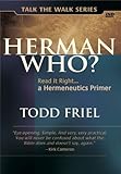 Herman Who: Read It Right... a Hermeneutics Primer