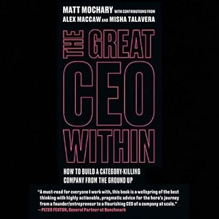 The Great CEO Within Audiolibro Por Matt Mochary, Alex MacCaw, Misha Talavera arte de portada