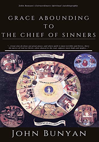  Grace Abounding to the Chief of Sinners: [Illustrated Edition] livre En ligne