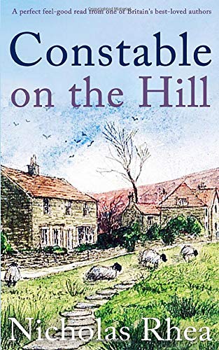 CONSTABLE ON THE HILL a perfect feel-good read from one of Britain's best-loved authors (Constable Nick Mystery Book 1)