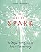 The Little Spark - 30 Ways to Ignite Your Creativity