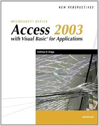 Microsoft Office Access 2003: with Visual Basic for Applications ...