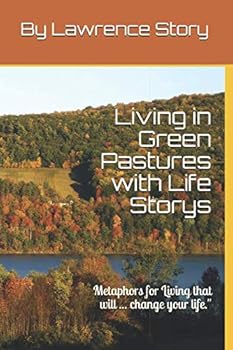 Paperback Living in Green Pastures with Life Storys Book