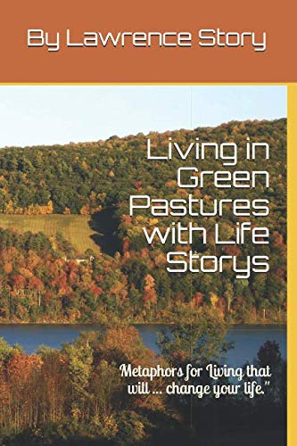 Living in Green Pastures with Life Storys Paperback – May 13, 2019