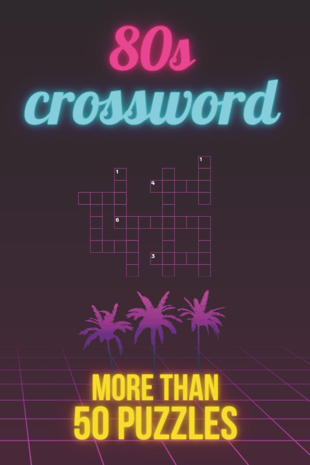 80s Retro Crossword Puzzle Book: Over 50 Nostalgic Puzzles Inspired by Movies, Music, Games & Pop Culture: A Fun 1980s-Themed Crossword Collection ... Vintage Vibes & Brain-Challenging Clues