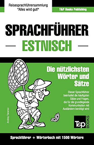 Sprachführer Deutsch-Estnisch und Kompaktwörterbuch mit 1500 Wörtern (German Collection) (German Edition)