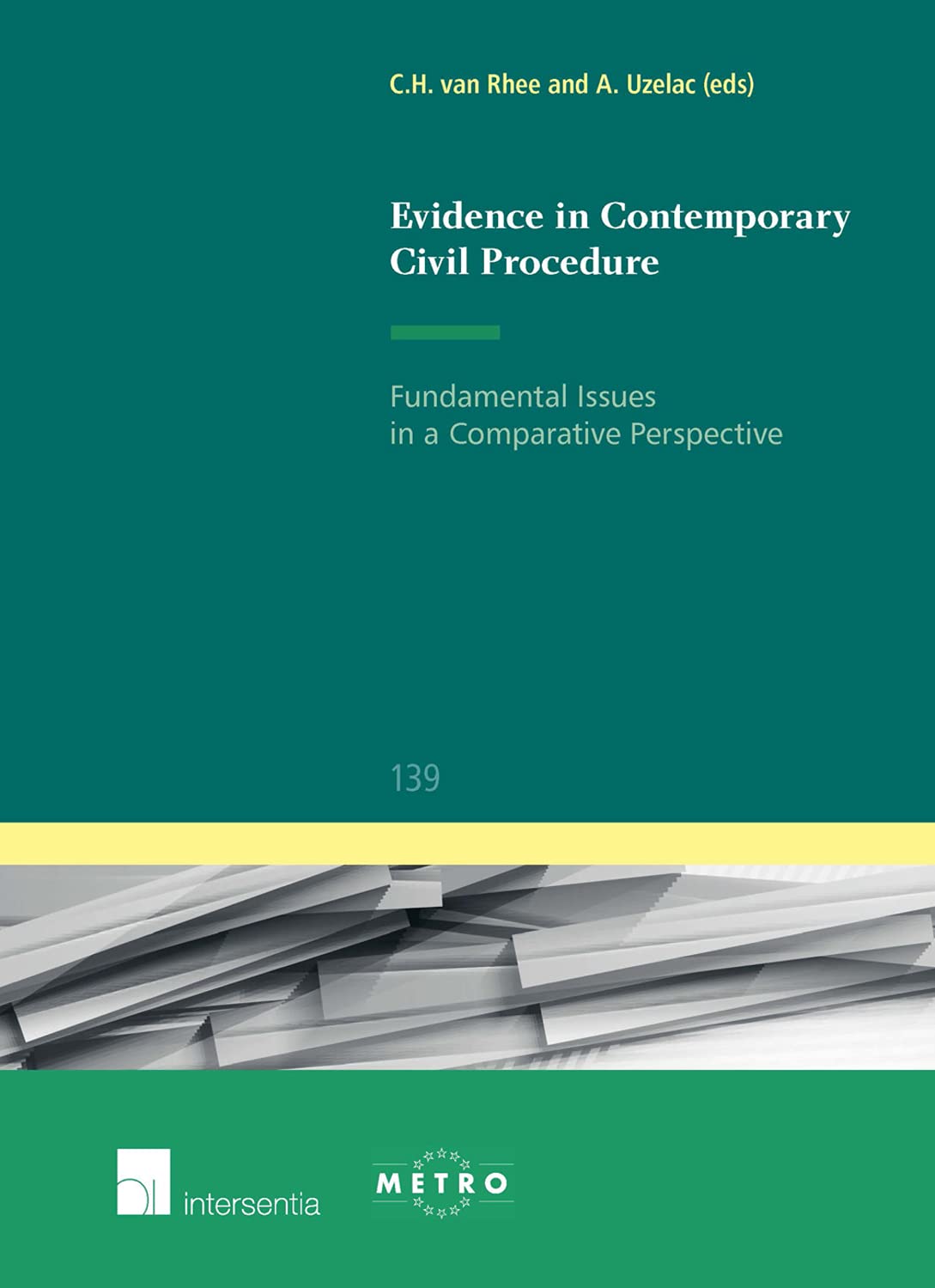 Evidence in Contemporary Civil Procedure: Fundamental Issues in a Comparative Perspective: 139 (Ius Commune: European and Comparative Law Series)