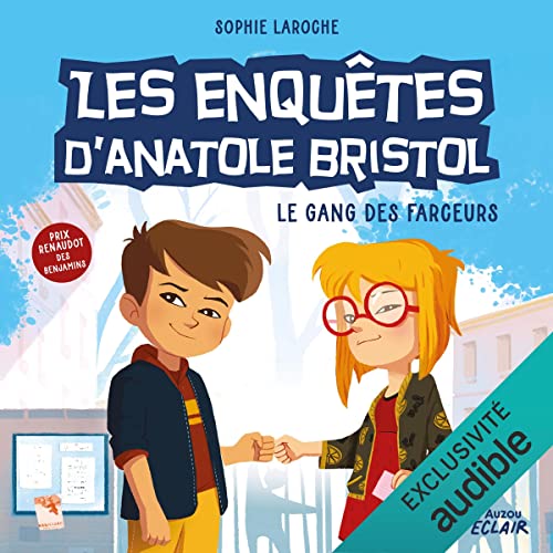 Le gang des farceurs: Les enquêtes d'Anatole Bristol 1