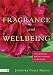 Fragrance and Wellbeing: Plant Aromatics and Their Influence on the Psyche