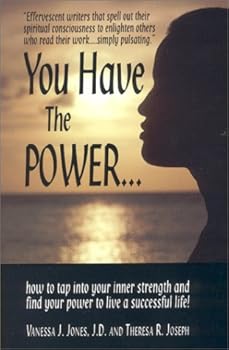 You Have the Power: How to Tap into Your Inner Strength and Find Your Power to Live a Successful Life