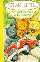 Stuart-little - stuart rentre a la maison 2290305189 Book Cover