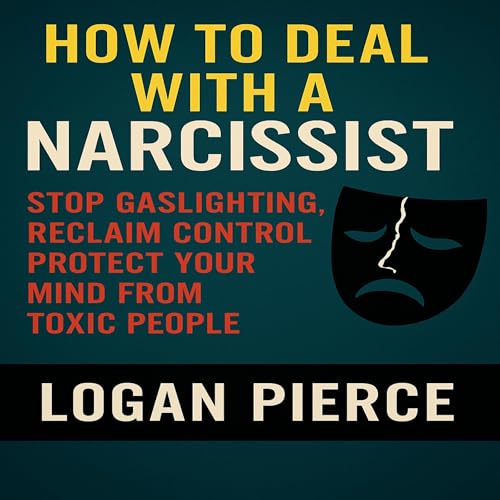 How to Deal with a Narcissist Audiolibro Por Logan Pierce arte de portada
