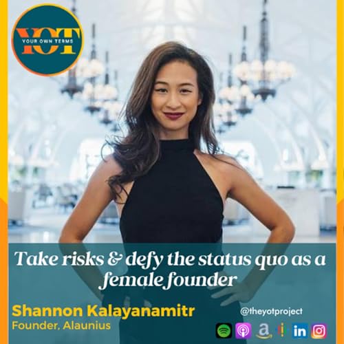 EP12 - Women Founder Series - Shannon Kalayanamitr - Take risks & defy the status quo as a female founder