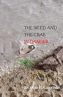 The Weed and the Crab in Danger! 1512038865 Book Cover