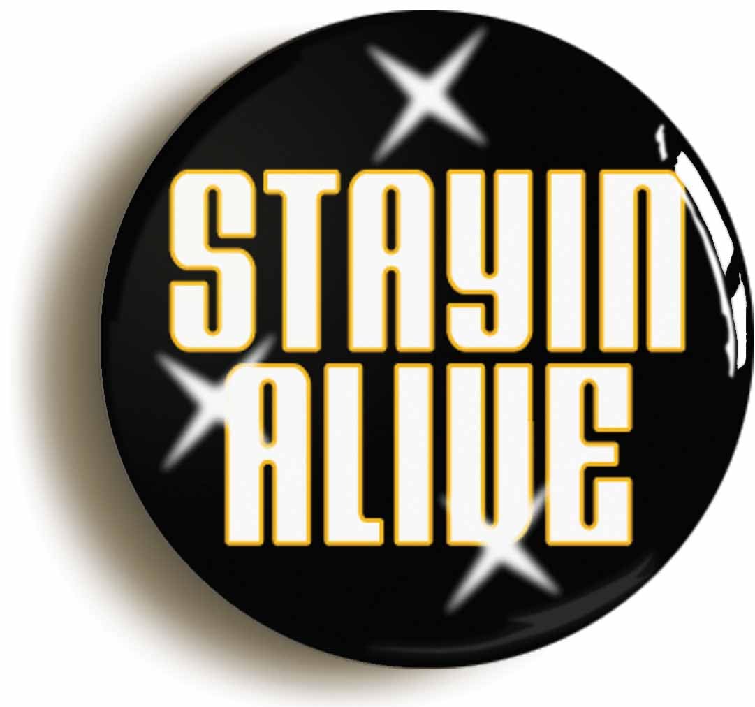 Ozorath Staying Alive Fridge Magnet (Circular 2Inch / 50Mm Diameter)