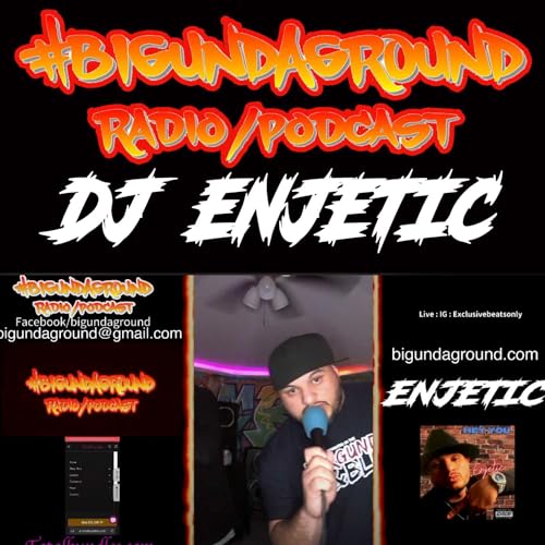 Couverture de 💥DJ ENJETIC🔥 - BigUndaGround VideoShow W/ MD