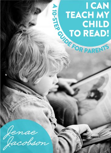 Amazon Com I Can Teach My Child To Read A 10 Step Guide For Parents Ebook Jacobson Jenae Kindle Store