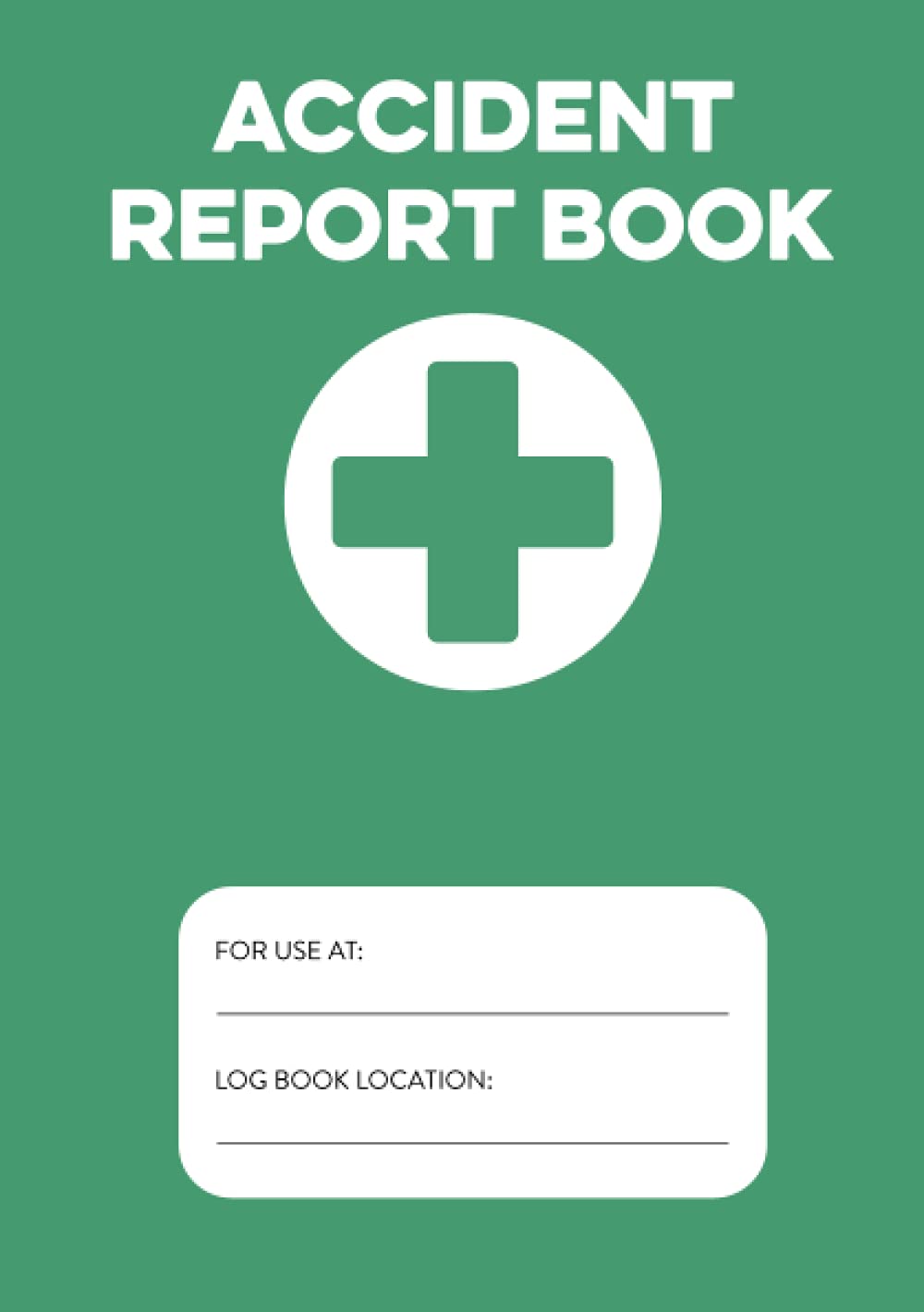 Accident Report Book: A5 HSE Compliant Accident & Incident Record Log Book | Workplace Health & Safety | 110 Pages