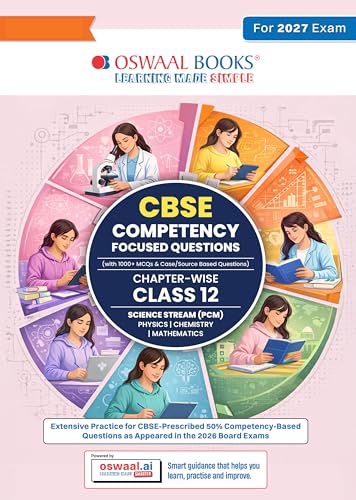 Image of Oswaal CBSE Competency Focused Questions For Class 12 | Chapter- wise | For Board Exam | Science Stream (PCM) | 50% Competency based Questions | MCQs | Case /Source Based Questions with Oswaal AI