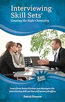 Interviewing Skill Sets - Creating the Right Chemistry 0974899127 Book Cover