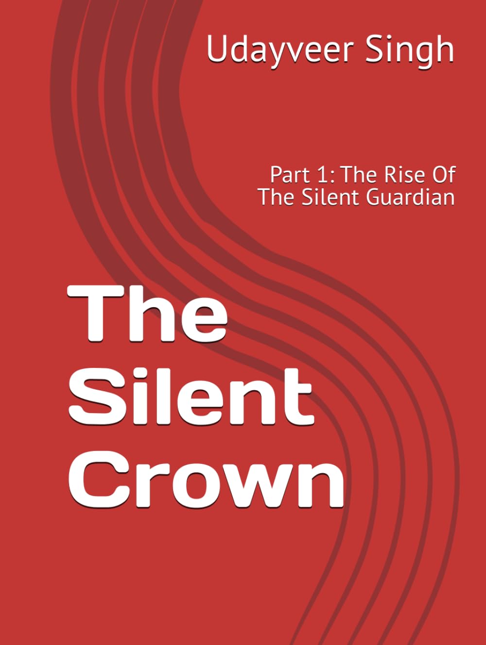 The Silent Crown: Part 1: The Rise Of The Silent Guardian