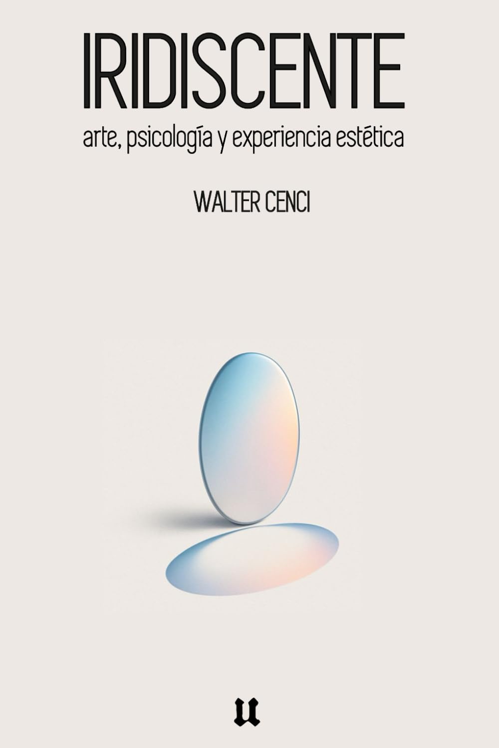 IRIDISCENTE: ARTE, PSICOLOGÍA Y EXPERIENCIA ESTÉTICA
